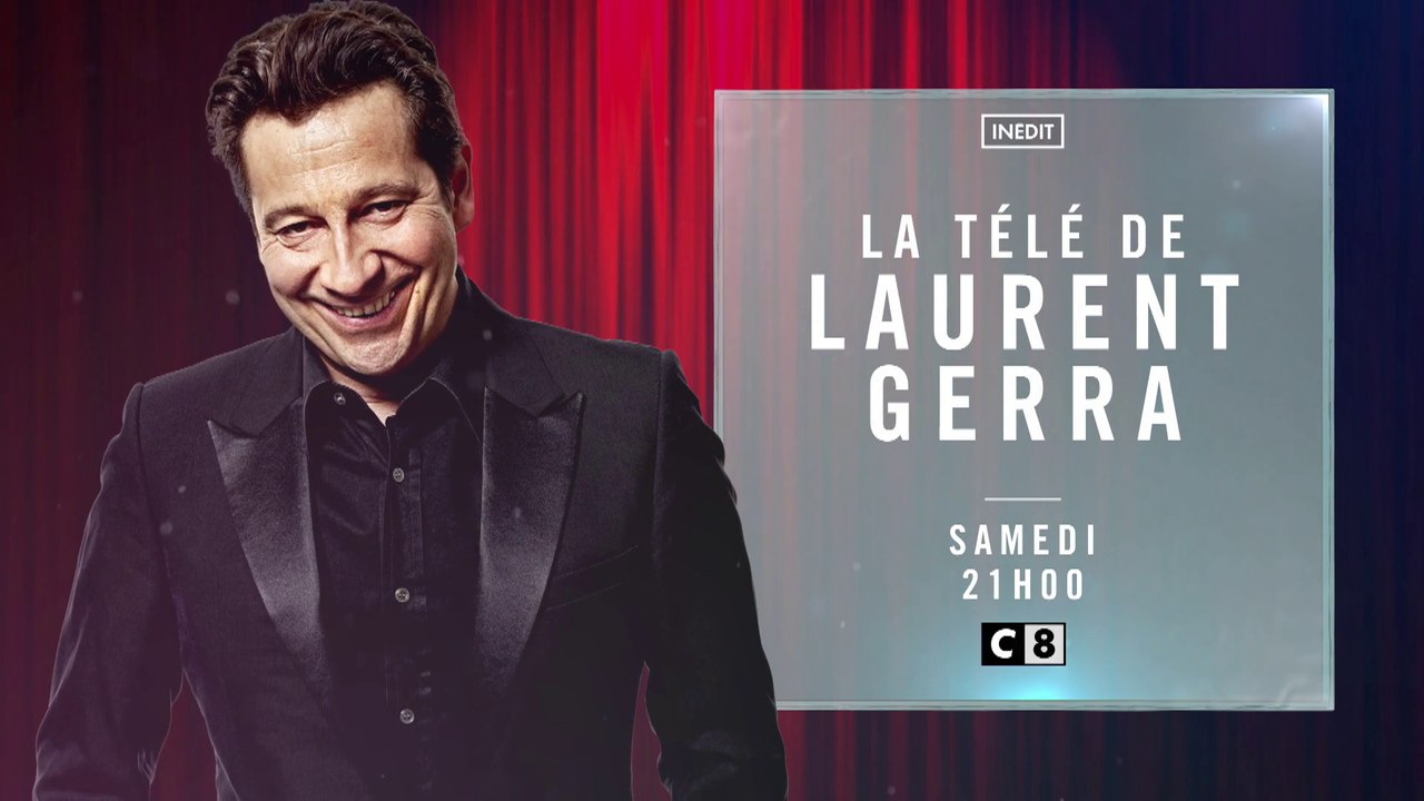 La télé de Laurent Gerra - c8 - 20 10 18