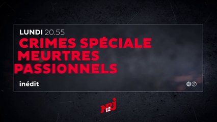 Crimes  - meurtres passionnels - nrj 12 - 22 10 18