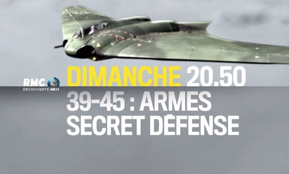 39-45 armes secret-défense - 24 09 17 - RMC Découverte