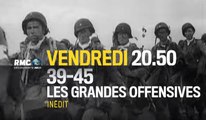 39-45 Les Grandes Offensives - RMC Découverte