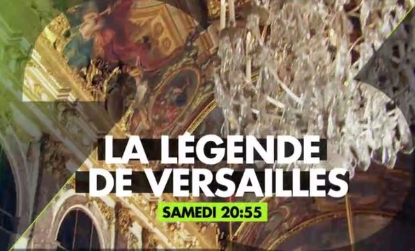 La légende de Versailles - Louis XIV le rêve d'un Roi - 23 09 17 - Numéro 23