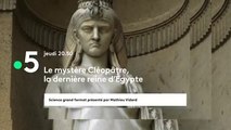 Le mystère Cléopâtre (France 5) la dernière reine d'Egypte