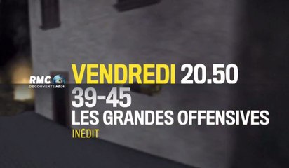 39-45 les grandes offensives - saison 2 - 22 09 17 - RMC Découverte