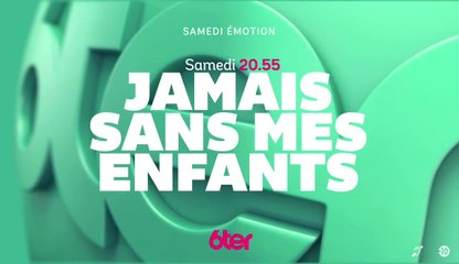 Jamais sans mes enfants - 15/10/16