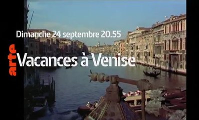 Vacances à Venise - 24 09 17 - Arte