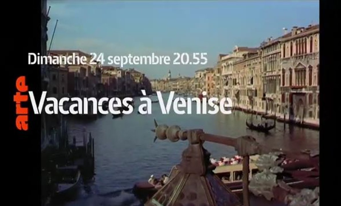 Vacances à Venise - 24 09 17 - Arte