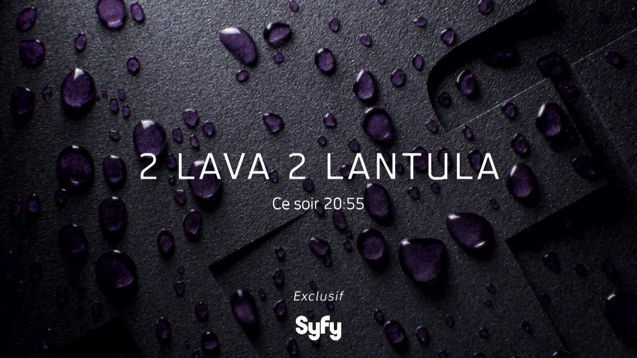 2 Lava 2 Lantula - SyFy