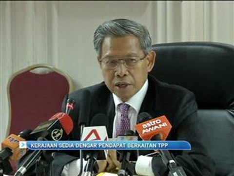 Kerajaan sedia dengar pendapat berkaitan TPP