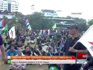 Pakatan Rakyat teruskan himpunan tanpa notis
