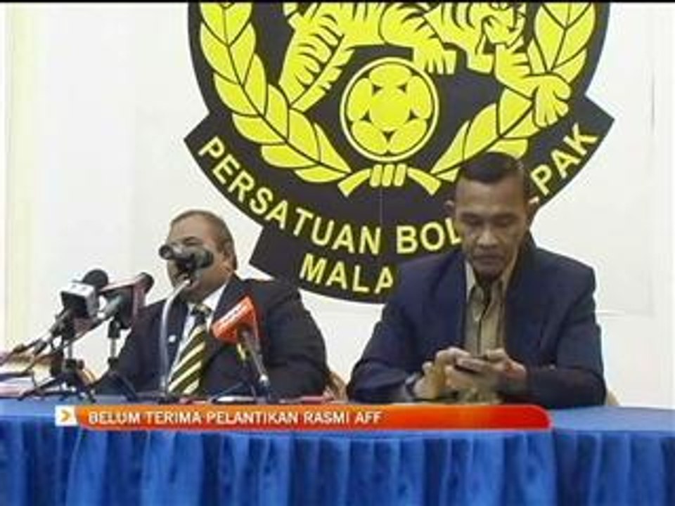 Belum terima pelantikan rasmi AFF