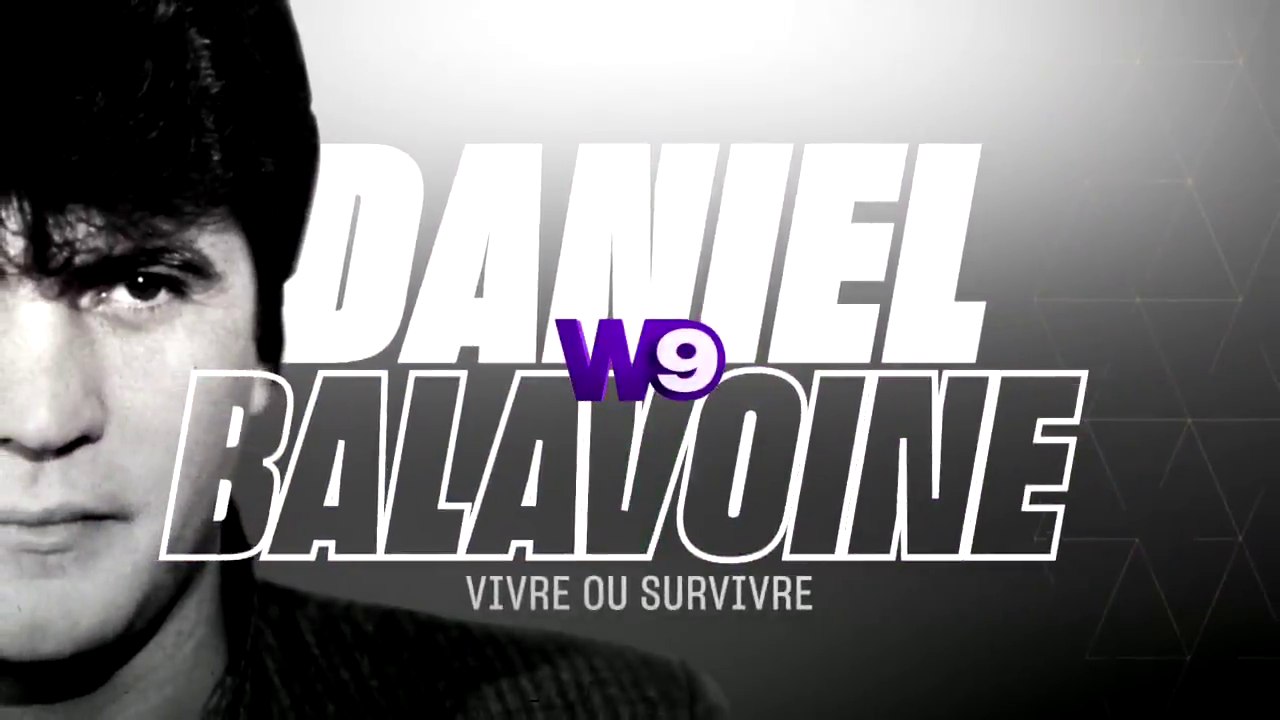 Daniel Balavoine vivre ou survivre (w9) bande-annonce