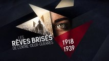 1918-1939, les rêves brisés de l'entre deux guerres - arte - 11 au 13 09 18