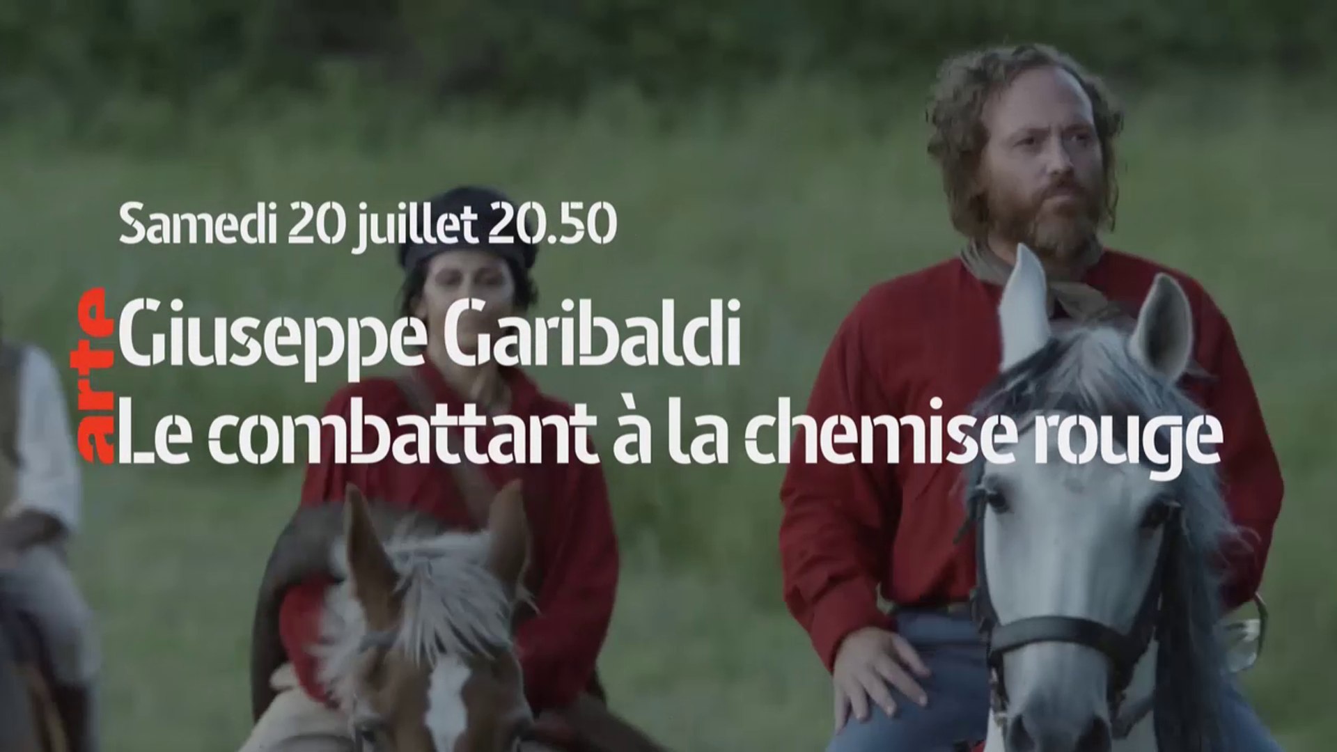 Giuseppe Garibaldi : Le combattant à la chemise rouge (ARTE) bande-annonce  - Vidéo Dailymotion