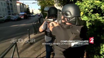 Complément d'enquête - Attentats, manifs : la police en première ligne - 22/09/16