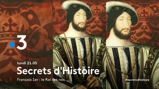 Secrets d'histoire (France 3) François 1er, le roi des rois