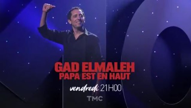 Gad Elmaleh - Papa est en haut - 18 08 17 - TMC