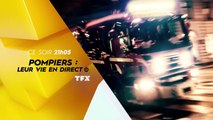 Pompiers : leur vie en direct (tfx) la vie à tout prix