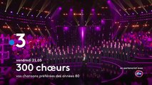 300 choeurs (France 3) Vos chansons préférées des années 80
