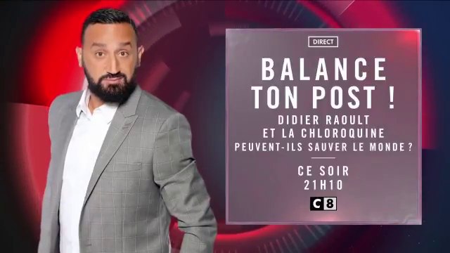 Soirée spéciale Balance ton post ! (C8) Didier Raoult et la chloroquine peuvent-ils sauver le monde ?