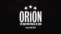 Orion : The man who would be the King - VO