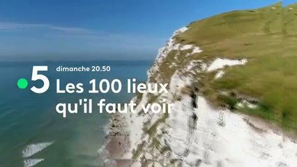 les 100 lieux qu'il faut voir - La Côte d'Opale - france 5 - 26 08 18