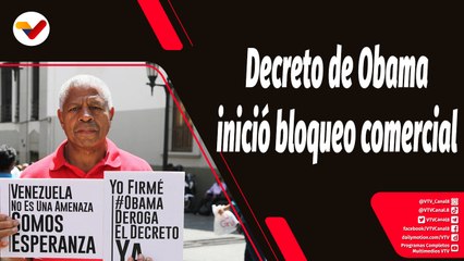 Tras la noticia | Decreto de Obama fue el inicio de medidas criminales contra Venezuela