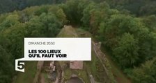 Les 100 lieux qu'il faut voir - Le Bas-Rhin - 13 08 17 - France 5