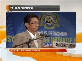 Seorang lagi suspek ditahan