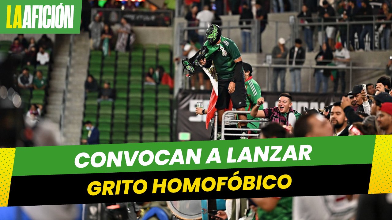 Afición convoca a lanzar grito homofóbico en partido del Tri