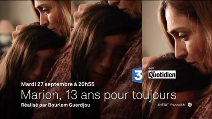 Marion, 13 ans pour toujours - 27/09/16