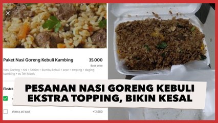 Download Video: Viral Pesanan Nasi Goreng Kebuli Ekstra Topping Demi Kenyang Tahan Lama, Eh yang Datang Auto Bikin Kesal