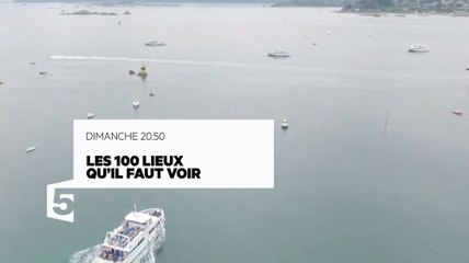Les 100 lieux qu'il faut voir - Les Côtes d'Armor - 09 07 17 - France 5