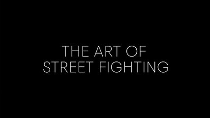 The Art of street fighting