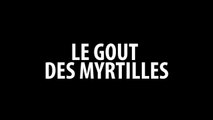 Le Goût des Myrtilles - VF