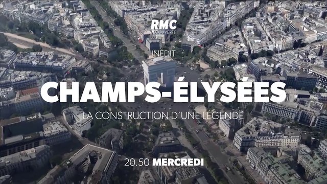 Champs-Elysées, la construction d'une légende RMC DECOUVERTE