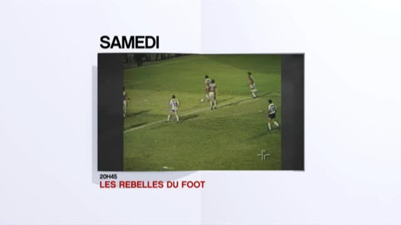 Les Rebelles du foot - chaque samedi