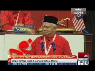 Saya tidak akan serah kalah dan terus terajui negara