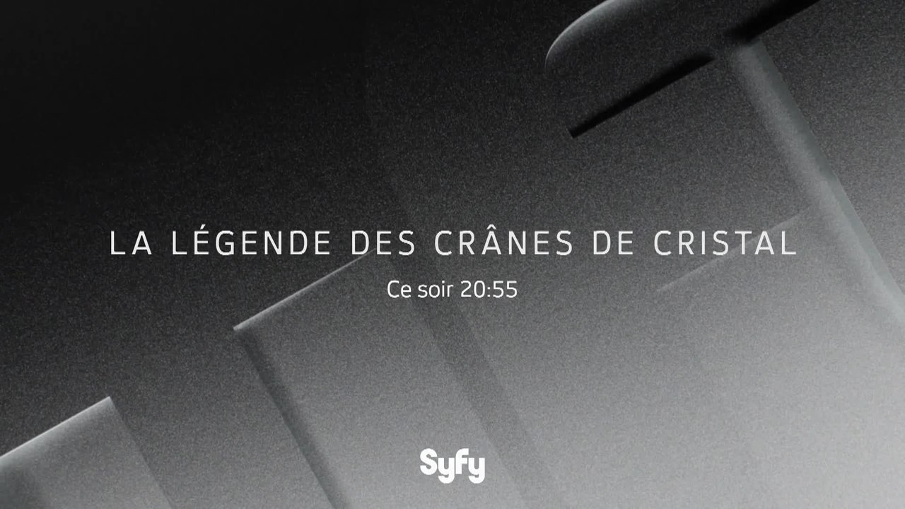 La Légende des crânes de cristal - 22/06/17