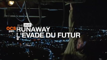 Runaway : l'évadé du futur - 04/08/16