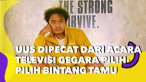 Uus Dipecat dari Acara Televisi Gegara Pilih-Pilih Bintang Tamu: Gue Rela Kehilangan Pekerjaan!