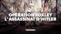 Opération Foxley - l'assassinat d'Hitler - 11-05-2018 - RMC Découverte