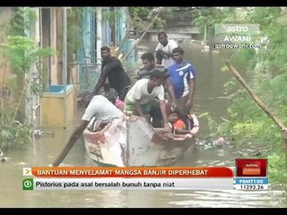 Bantuan menyelamat mangsa banjir diperhebat
