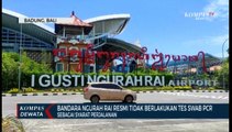 Bandara Ngurah Rai Resmi Tak Berlakukan Swab PCR Sebagai Syarat Perjalanan