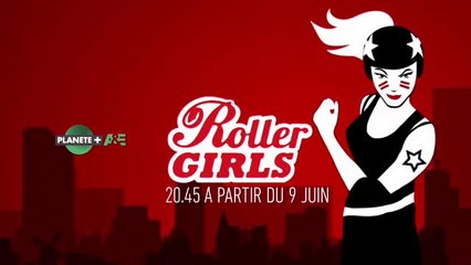 Roller Girls - Planète+ A&E