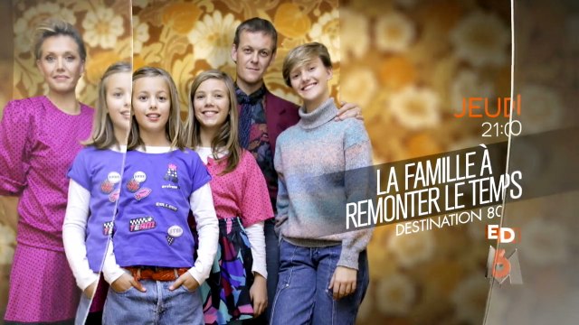 La Famille à remonter le temps - 21/07/16