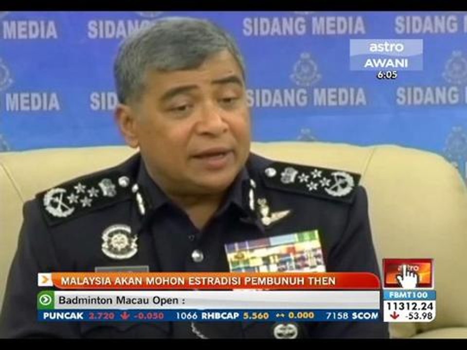 Malaysia akan mohon ekstradisi pembunuh Then