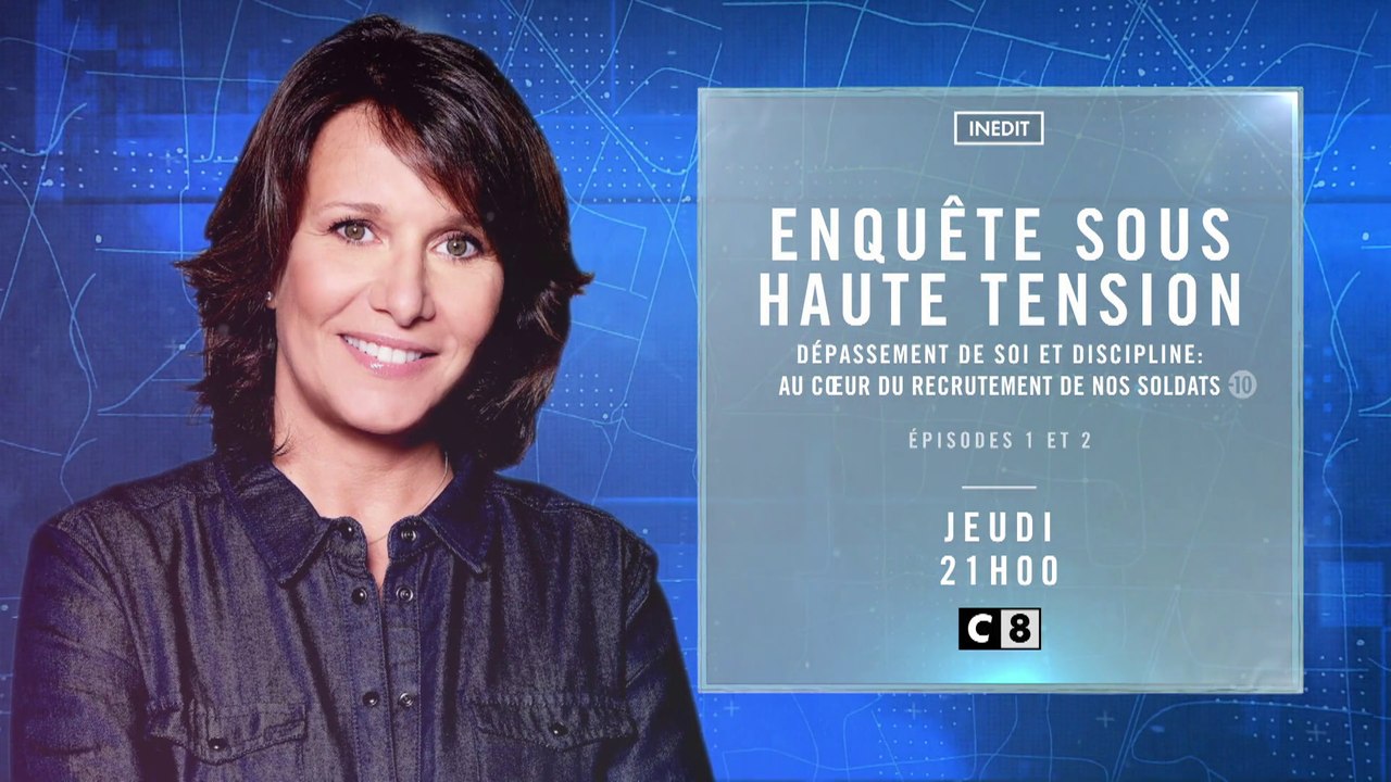 Enquête sous haute tension : Dépassement de soi et discipline, au coeur du recrutement de nos soldats - C8 - 07 012 19