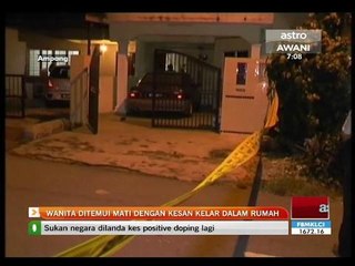 Wanita ditemui mati dengan kesan kelar dalam rumah