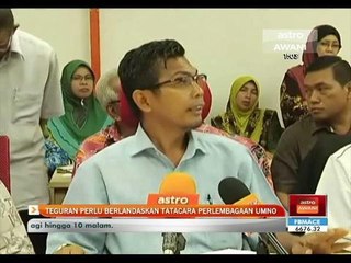 Teguran perlu berlandaskan tatacara Perlembagaan UMNO