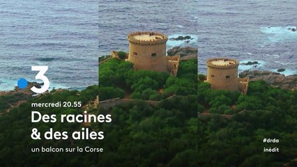Des racines et des ailes - Un balcon sur la Corse - france 3 - 14 03 18